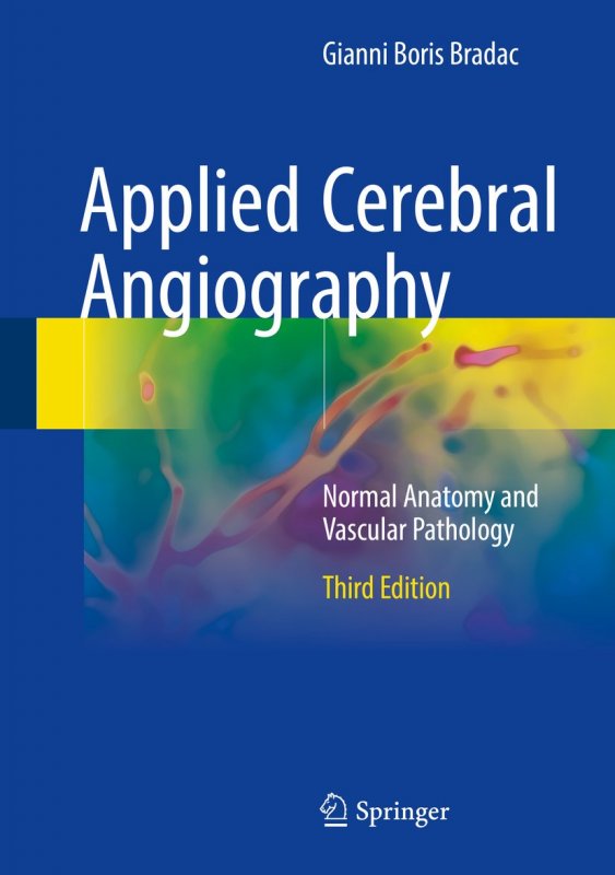 کتاب اپلید سریبرال آنژیوگرافی Applied Cerebral Angiography 3rd Edition2018