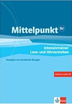 کتاب آلمانی میتلپونکت Mittelpunkt Intensivtrainer Lese Und Horverstehen B2