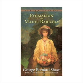 Pygmalion and Major Barbara