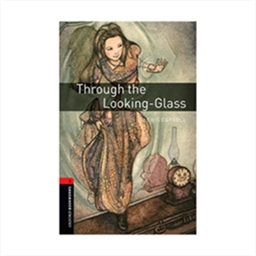 Oxford Bookworms 3 Through the Looking Glass