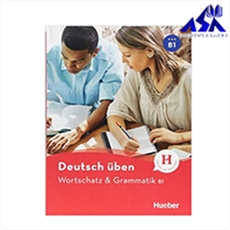 Deutsch uben Wortschatz & Grammatik B1