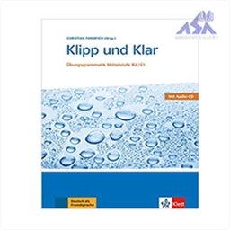 Klipp und Klar : Ubungsgrammatik Mittelstufe B2/C1