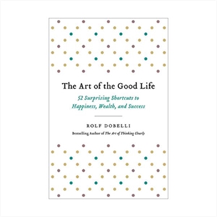 The Art of the Good Life