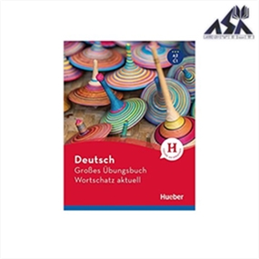 Deutsch GroBes Ubungsbuch Wortschatz aktuell A2-C1