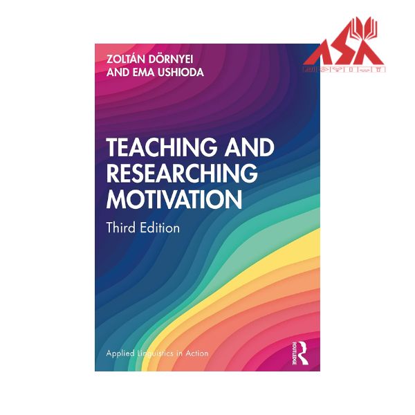 Teaching and Researching Motivation 3rd