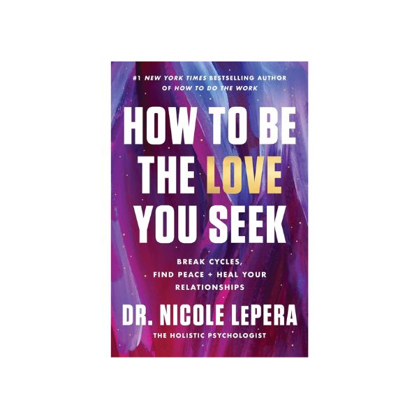 How to Be the Love You Seek