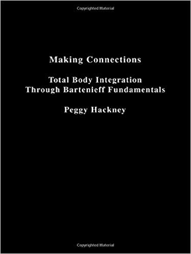 کتاب زبان میکینگ کانکشنز Making Connections Total Body Integration Through Bartenieff Fundamentals 1st Edition