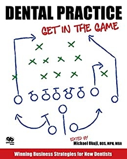 کتاب دنتال پرکتیس Dental Practice: Get in the Game: Winning Business Strategies for New Dentists2010