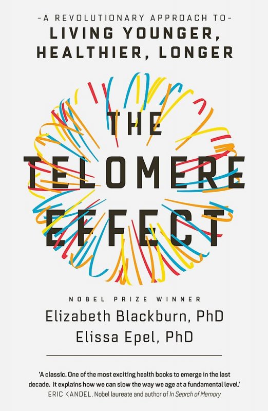 کتاب تلومر افکت The Telomere Effect: A Revolutionary Approach to Living Younger, Healthier, Longer2018