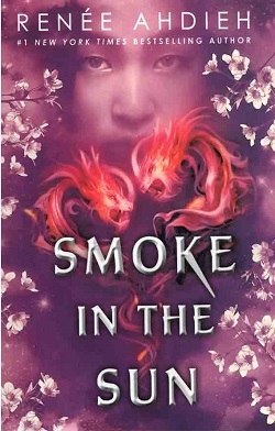کتاب رمان انگلیسی مه در خورشید Smoke In The Sun اثر رنه عهدیه Renee Ahdieh