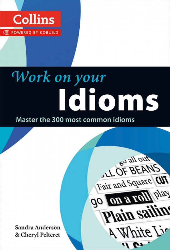 کتاب ورک آن یور ایدیومس Work on Your Idioms Master the 300 Most Common Idioms