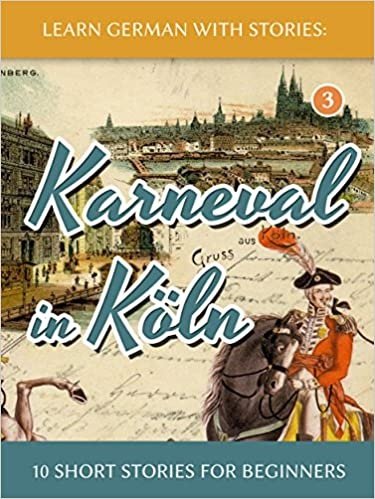 کتاب 10 داستان کوتاه المانی کارنوال این کلن Learn German with Stories Karneval in Koln