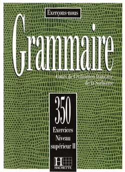 کتاب زبان فرانسه لس 350 اکسرسیز  Les 350 Exercices - Grammaire - Superieur 2 + Corriges