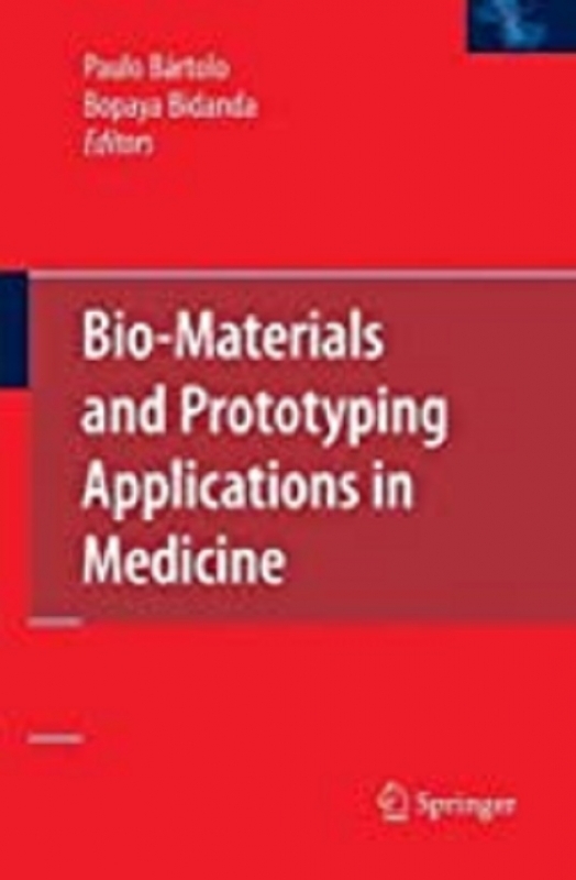 کتاب بیو متریالز اند پروتوتایپینگ اپلیکیشنز این مدیسین Bio-Materials and Prototyping Applications in Medicine