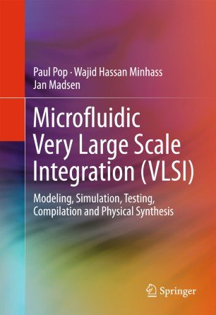 کتاب زبان میکروفلویدیک وری لارج اسکیل Microfluidic Very Large Scale Integration (VLSI) : Modeling, Simulation, Testing,
