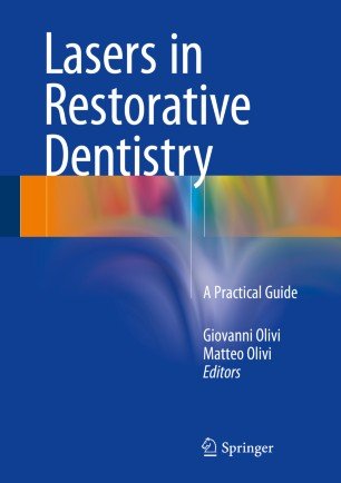کتاب لیزرز این ریستوریتیو دنتیستری Lasers in Restorative Dentistry: A Practical Guide 1st Edition2015
