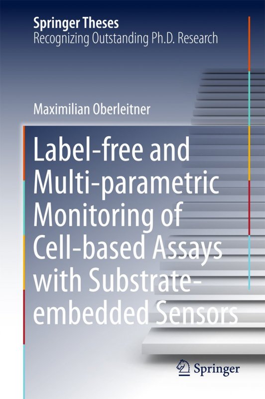 کتاب زبان لیبل فری  Label-free and Multi-parametric Monitoring of Cell-based Assays with Substrate-embedded Sensors