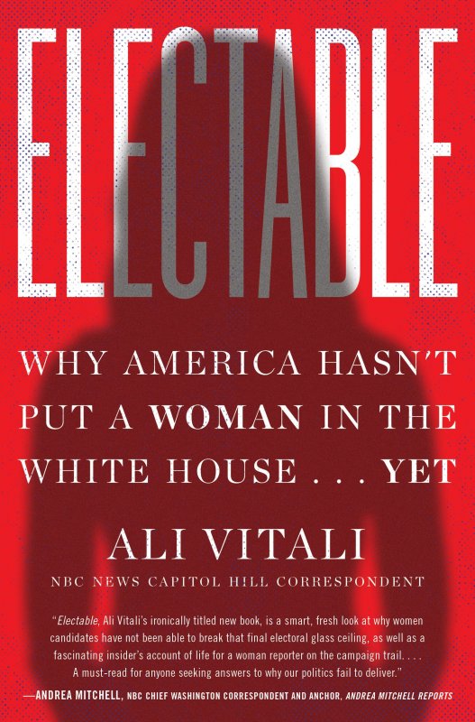 کتاب رمان انگلیسی قابل انتخاب Electable: Why America Hasn't Put a Woman in the White House
