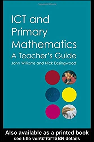 کتاب زبان ای سی تی اند پرایمری مثمتیکس  ICT and Primary Mathematics A Teachers Guide