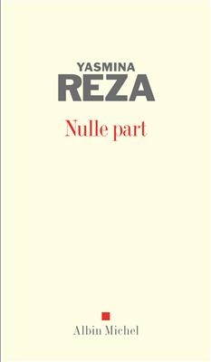 کتاب رمان فرانسوی هیچ جایی Nulle part Yasmina Reza