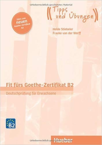 کتاب آزمون آلمانی فیت فورس گوته زرتیفیکات جدید&nbsp;Fit fürs Goethe-Zertifikat B2: Deutschprüfung für Erwachsene 2019