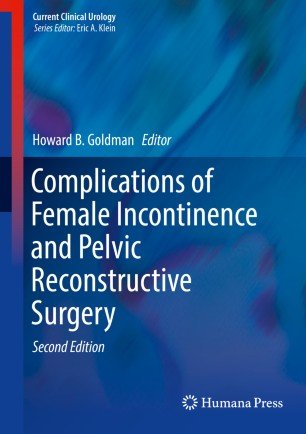 کتاب زبان کامپلیکیشنز آف فیمیل ایننکانتیننس اند پلویک ری کانستراکتیو سرجری Complications of Female Incontinence and Pelvic Reco