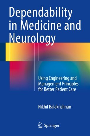 کتاب دپندابیلیتی این مدیسین اند نورولوژی Dependability in Medicine and Neurology : Using Engineering and Management Principles