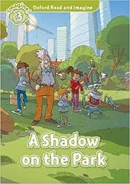 کتاب داستان آکسفورد رید اند ایمجین ا شدو آن د پارک Oxford Read and Imagine 3 A Shadow on the Park