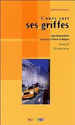 کتاب داستان فرانسوی خرس پنجه هایش را بیرون می آورد L'ours sort ses griffes - inclus, Niveau A2