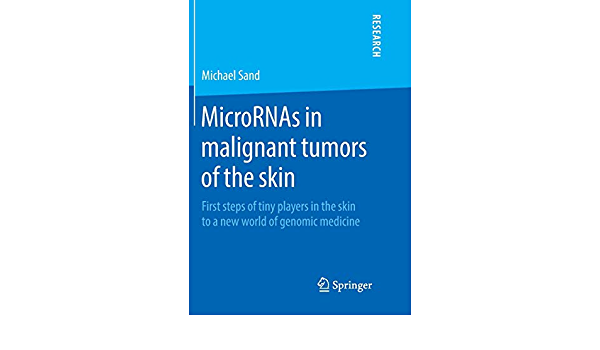 کتاب زبان میکرو ار ان آها در تومورهای بدخیم پوست MicroRNAs in malignant tumors of the skin : First steps of tiny players in th