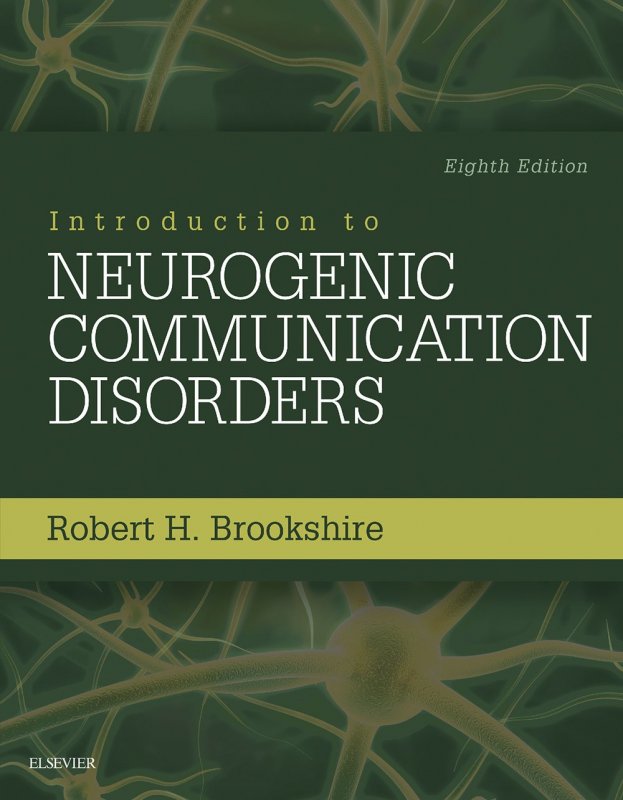 کتاب اینتروداکشن تو نوروژنیک کامیونیکیشن دیسوردرس Introduction to Neurogenic Communication Disorders, 8th Edition2014