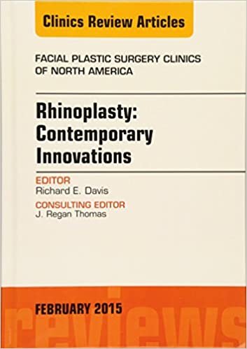 کتاب Rhinoplasty: Contemporary Innovations, An Issue of Facial Plastic Surgery Clinics of Nort