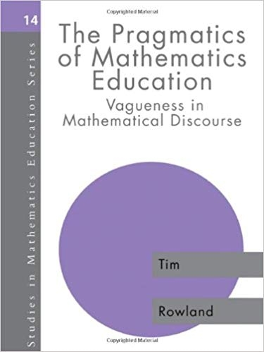 کتاب زبان د پرگمتیکس آف مثمتیکس اجوکیشن The Pragmatics of Mathematics Education Vagueness and Mathematical Discourse