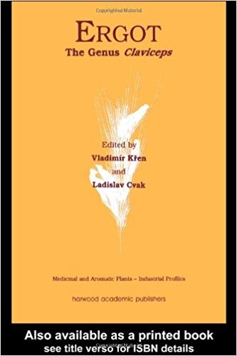 کتاب زبان ارگوت Ergot The Genus Claviceps Medicinal and Aromatic Plants Industrial Profiles 1st Edition