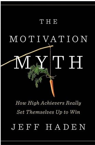 کتاب رمان انگلیسی افسانه انگیزه The Motivation Myth اثر جف هادن Jeff Haden