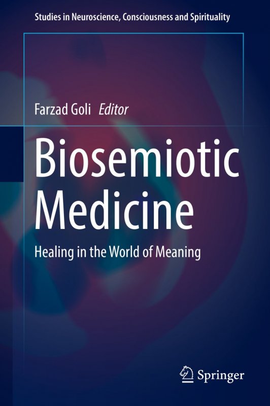 کتاب بیوسمیوتیک مدیسین Biosemiotic Medicine : Healing in the World of Meaning