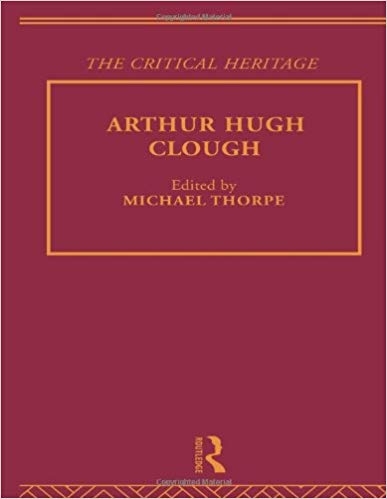 کتاب زبان آرتور هیو کلاف Arthur Hugh Clough The Critical Heritage The Collected Critical Heritage Victorian Poets Volume 6