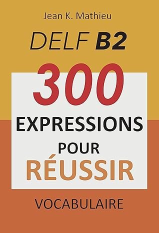کتاب زبان فرانسوی Vocabulaire DELF B2 - 300 expressions pour reussir