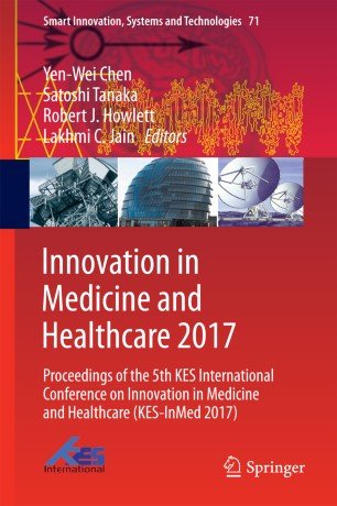 کتاب Innovation in Medicine and Healthcare 2017 : Proceedings of the 5th KES International Conf