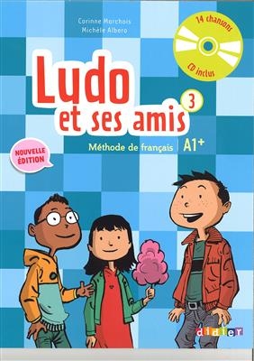 کتاب زبان فرانسه لودو ات سس امیس Ludo et ses amis 3 niv.A1+ (éd. 2015) + Cahier