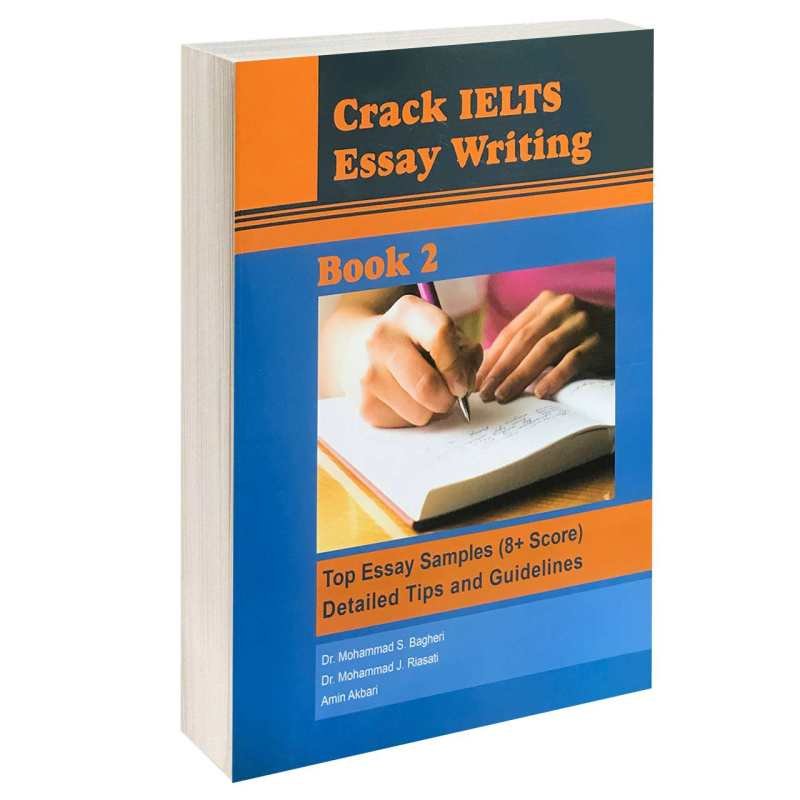 کتاب زبان کرک ایلتس ایسی رایتینگ Crack IELTS essay writing: top essay wamples (8+ Score) + detailed tips and guidelines