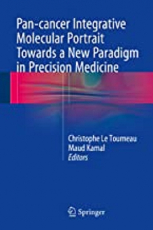 کتاب پان کانسر اینتگریتیو مولکولار پورتریت توواردز&nbsp;Pan-cancer Integrative Molecular Portrait Towards a New Paradigm in Precision