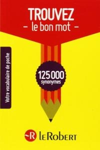 کتاب زبان فرانسه trouvez le bon mot 125000 synonymes le robert