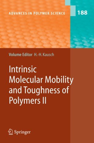 کتاب زبان اینترینسیک مولکولار موبیلیتی اند تافنس آف پولیمرز Intrinsic Molecular Mobility and Toughness of Polymers II