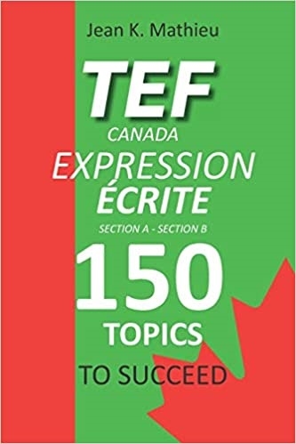 کتاب تی ای اف کانادا اکسپرشن اکریت TEF Canada Expression Ecrite 150 Topics To Succeed