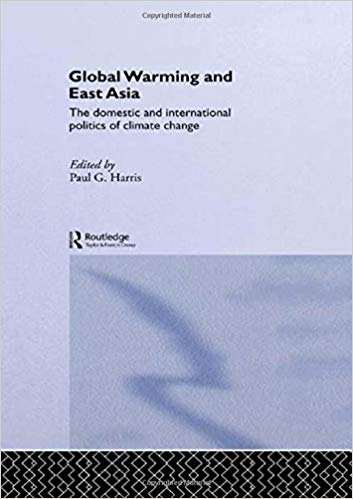 کتاب زبان گلوبال وارمینگ اند ایست اسیا  Global Warming and East Asia The Domestic and International Politics of Climate Change