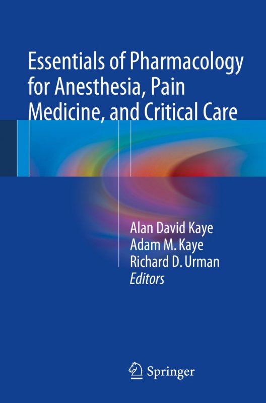 کتاب اسنشالز آف فارماکولوژی فور آنستیژا Essentials of Pharmacology for Anesthesia, Pain Medicine, and Critical Care