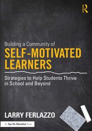 کتاب بویلدینگ ای کامیونیتی آف سلف موتیویتد لیرنرز Building a Community of Self-Motivated Learners Strategies to Help Students T