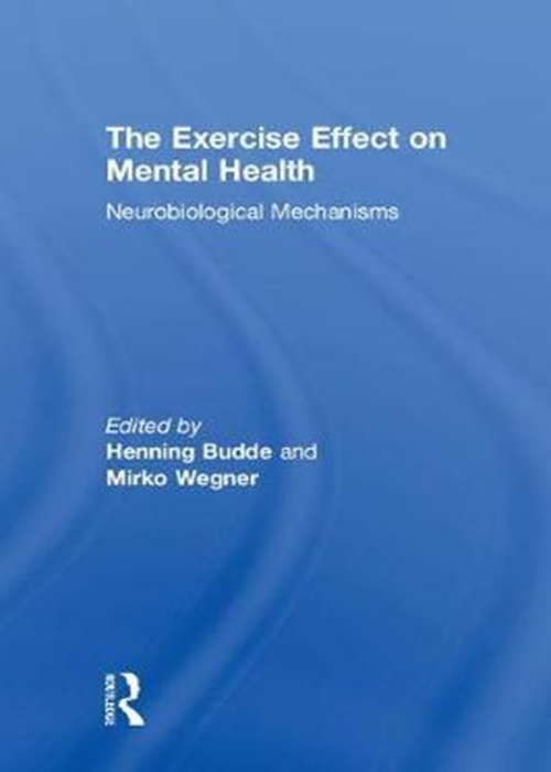 کتاب اکسرسایز افکت آن منتال هلث The Exercise Effect on Mental Health: Neurobiological Mechanisms2018