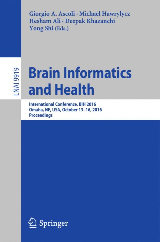 کتاب زبان انفورماتیک و سلامت مغز Brain Informatics and Health : International Conference, BIH 2016, Omaha, NE, USA, October 13-1